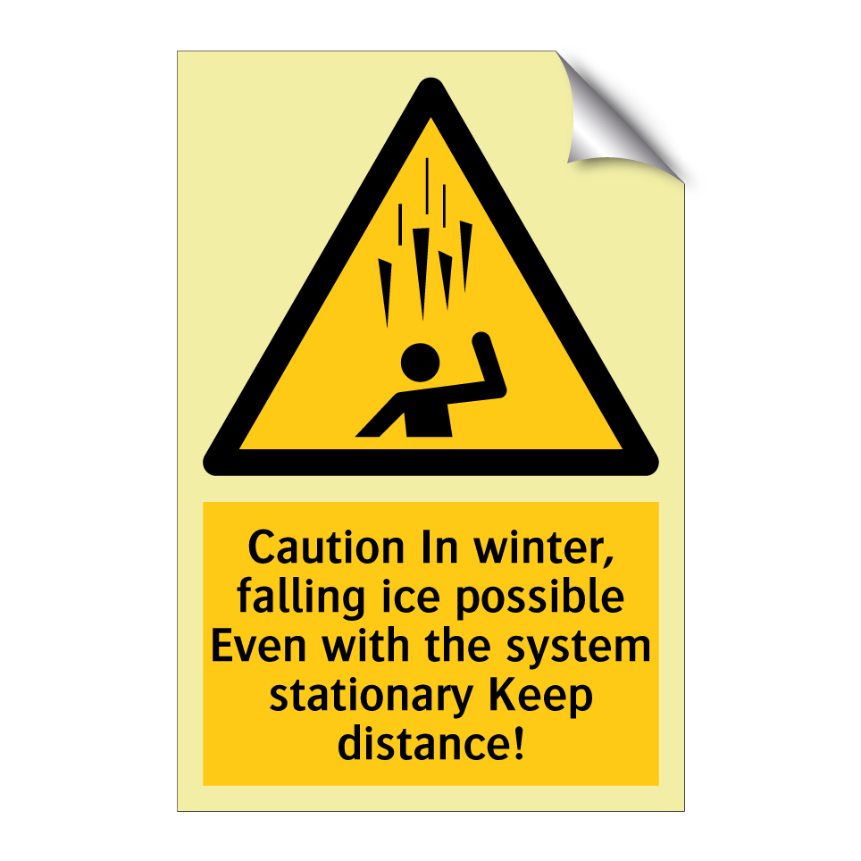 Caution In winter, falling ice possible Even with the system stationary Keep distance!