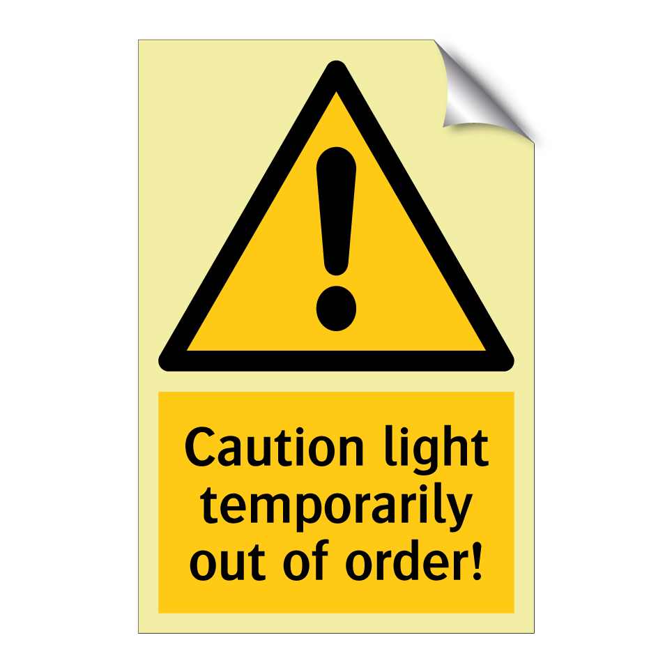 Caution light temporarily out of order!