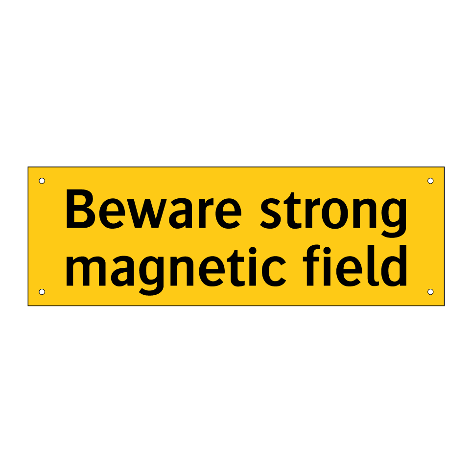 Beware strong magnetic field
