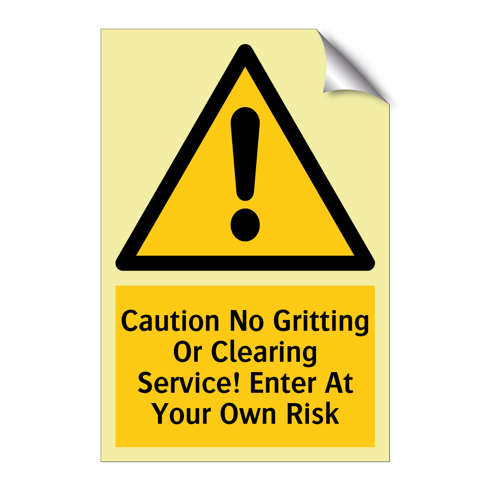 Caution No Gritting Or Clearing Service! Enter At Your Own Risk
