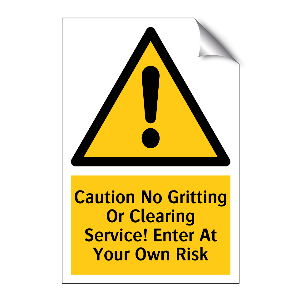 Caution No Gritting Or Clearing Service! Enter At Your Own Risk