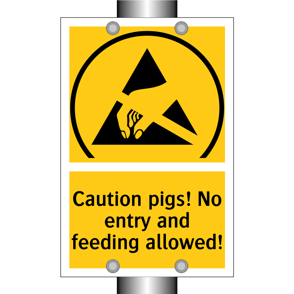 Caution pigs! No entry and feeding allowed!
