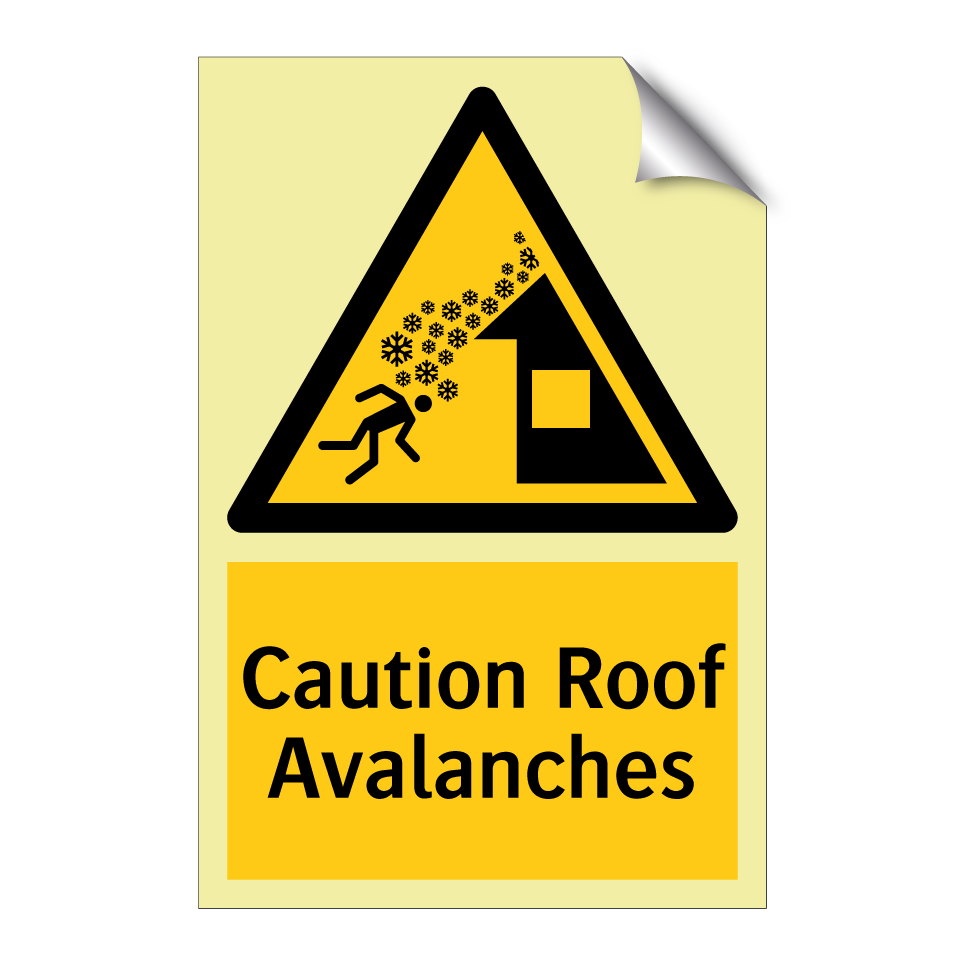 Caution Roof Avalanches