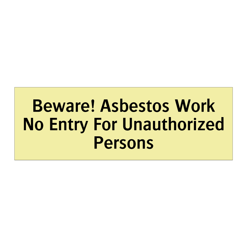 Beware! Asbestos Work No Entry For Unauthorized Persons
