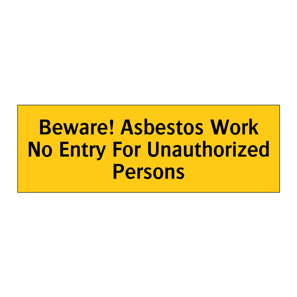 Beware! Asbestos Work No Entry For Unauthorized Persons