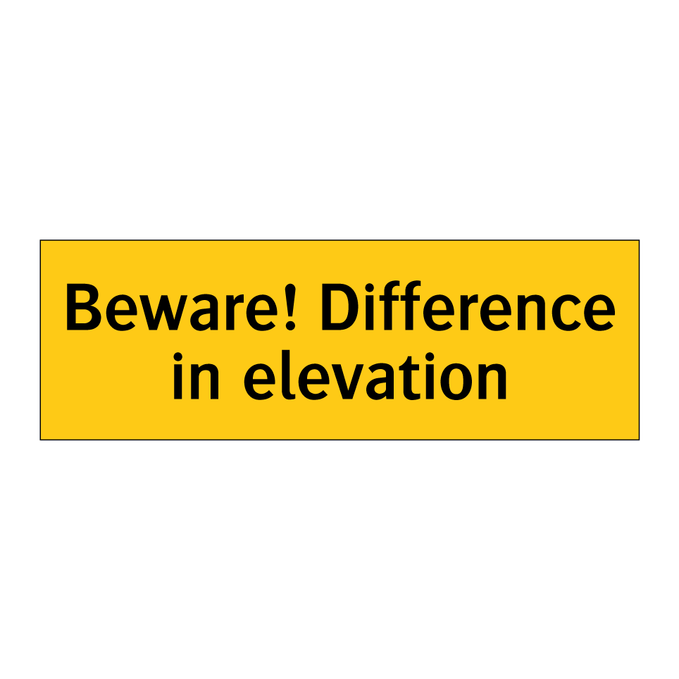 Beware! Difference in elevation