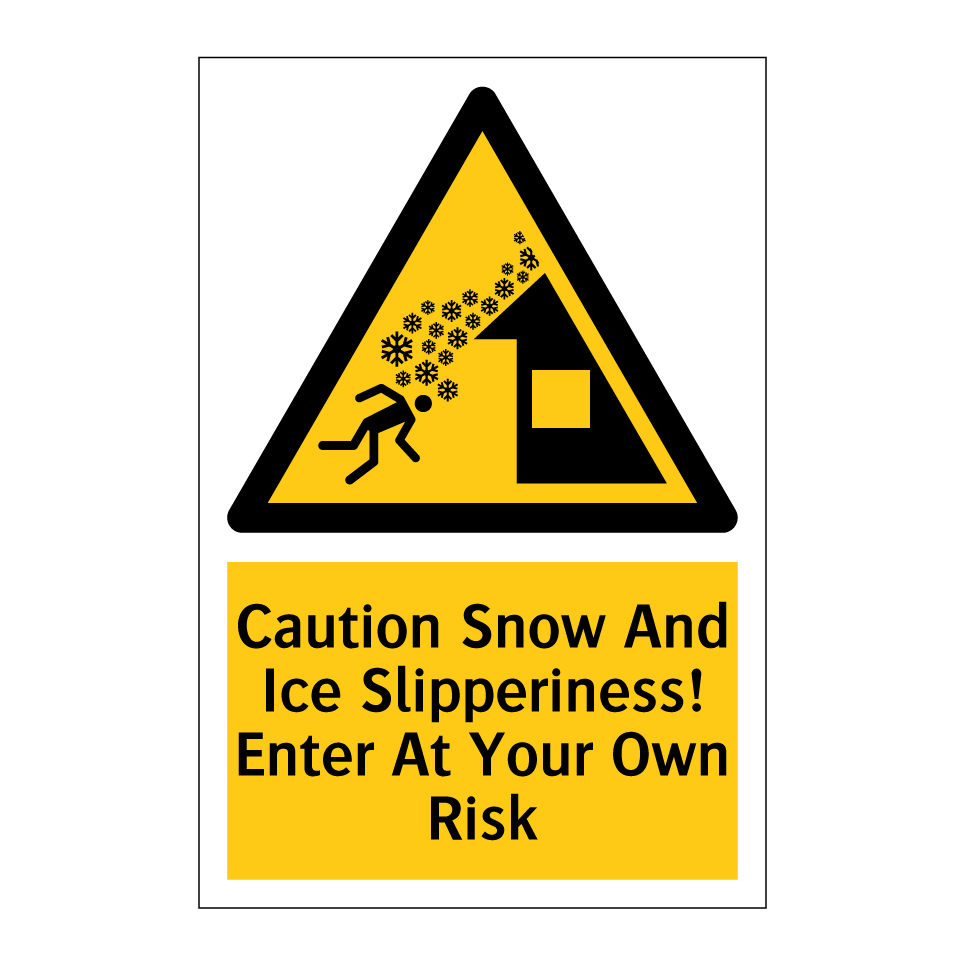 Caution Snow And Ice Slipperiness! Enter At Your Own Risk