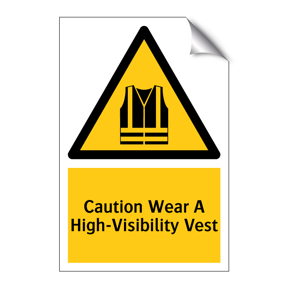 Caution Wear A High-Visibility Vest