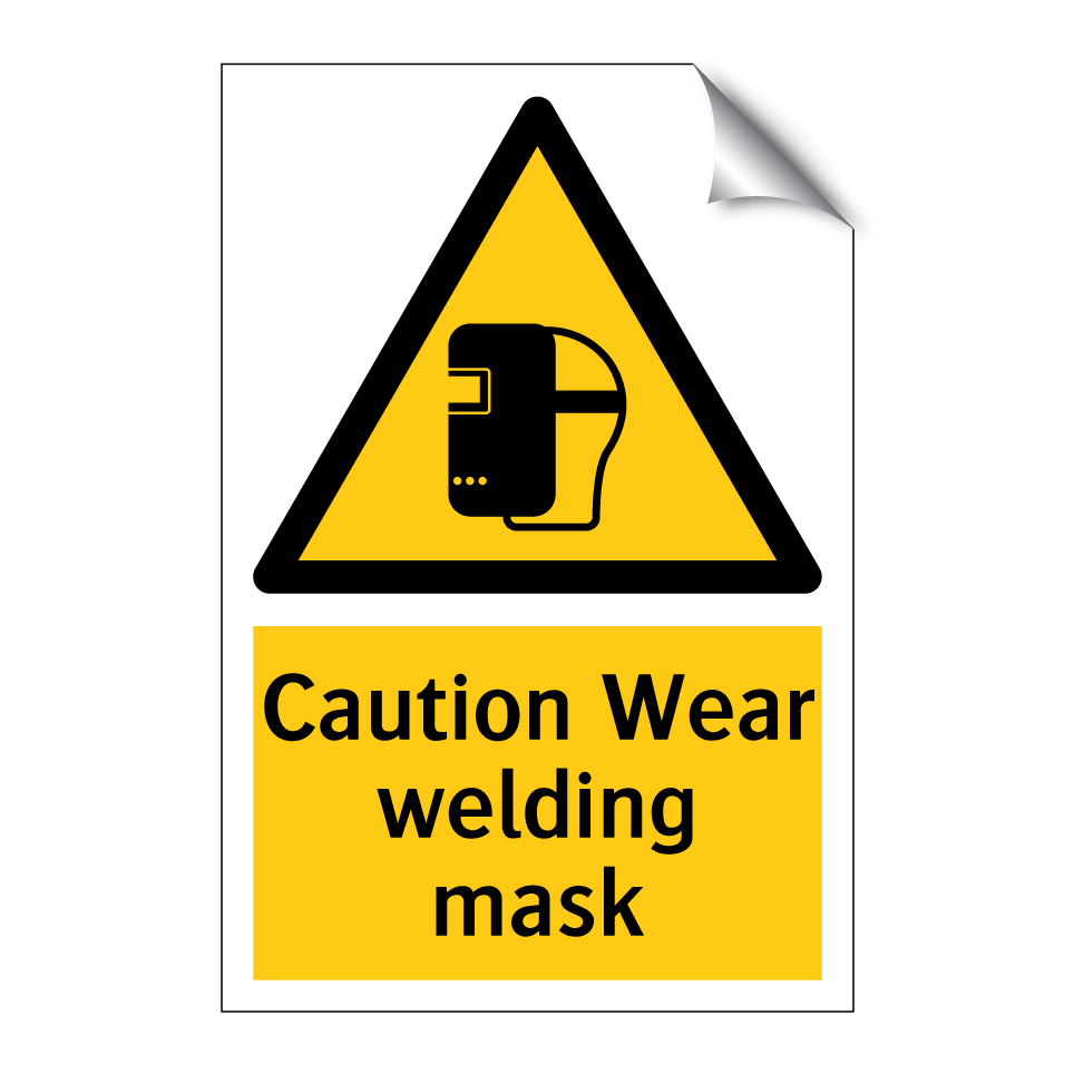 Caution Wear welding mask