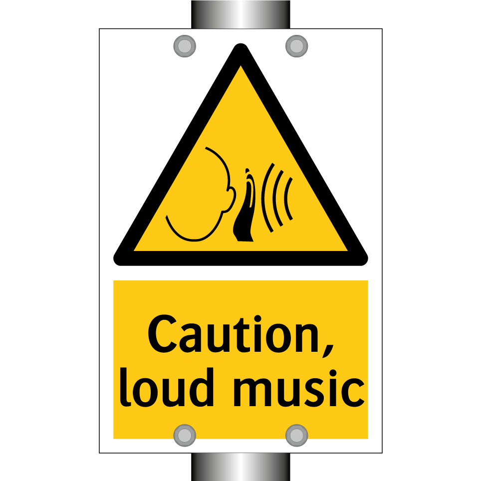 Caution, loud music