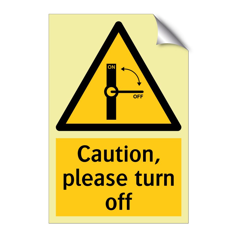 Caution, please turn off