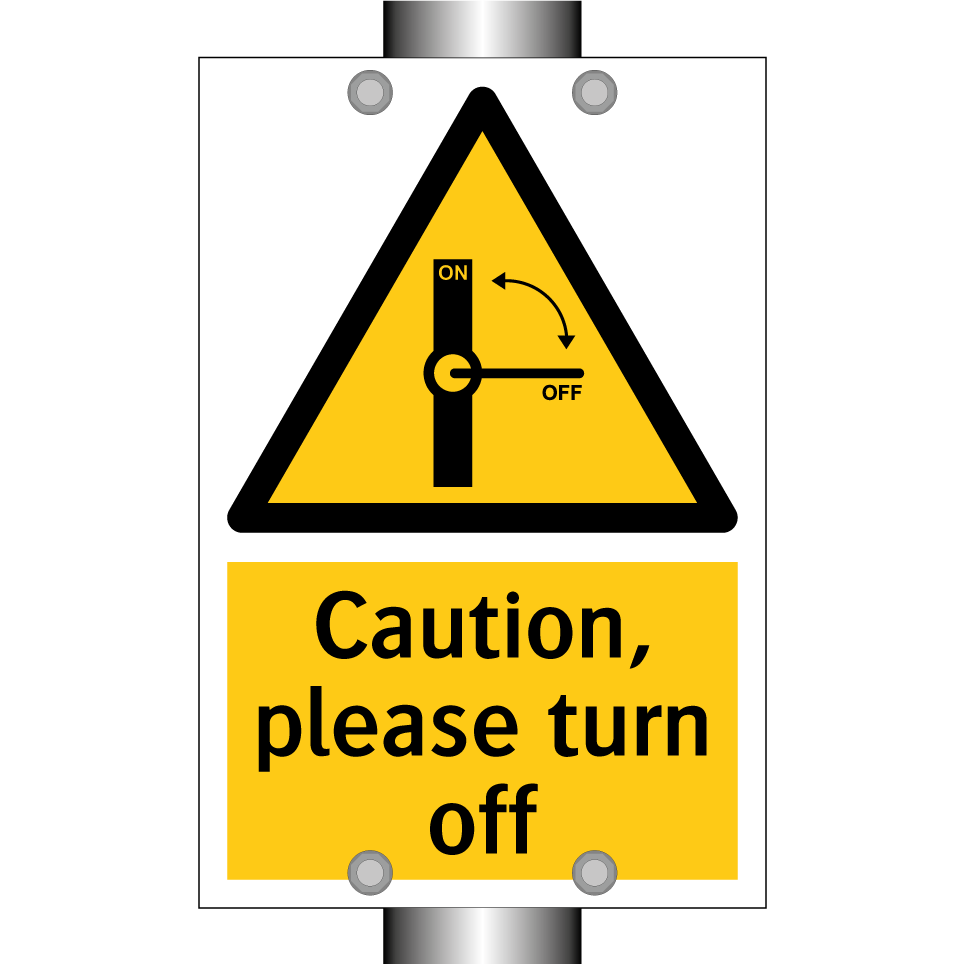 Caution, please turn off