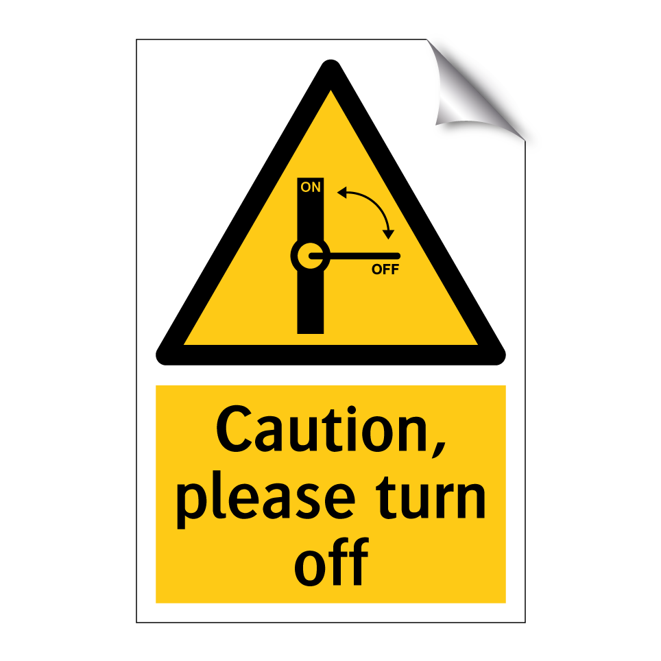 Caution, please turn off