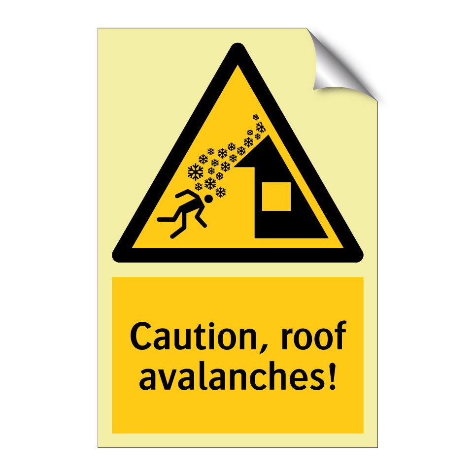 Caution, roof avalanches!