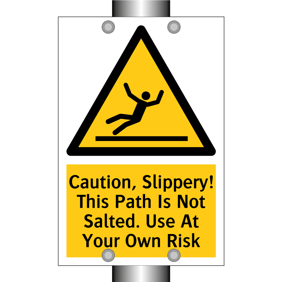 Caution, Slippery! This Path Is Not Salted. Use At Your Own Risk