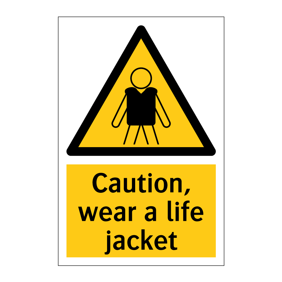 Caution, wear a life jacket