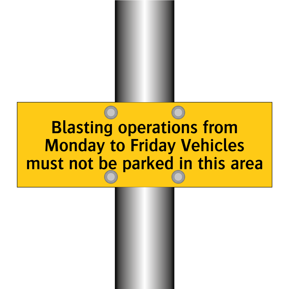 Blasting operations from Monday to Friday Vehicles must not be parked in this area