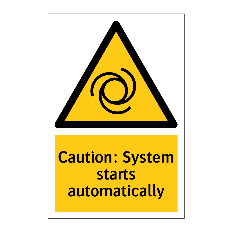 Caution: System starts automatically