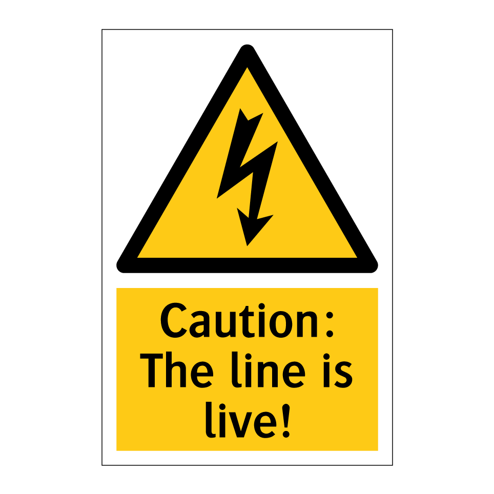 Caution: The line is live!