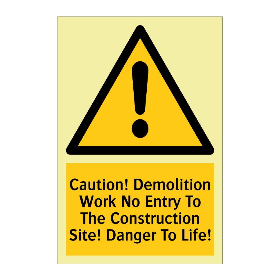 Caution! Demolition Work No Entry To The Construction Site! Danger To Life!