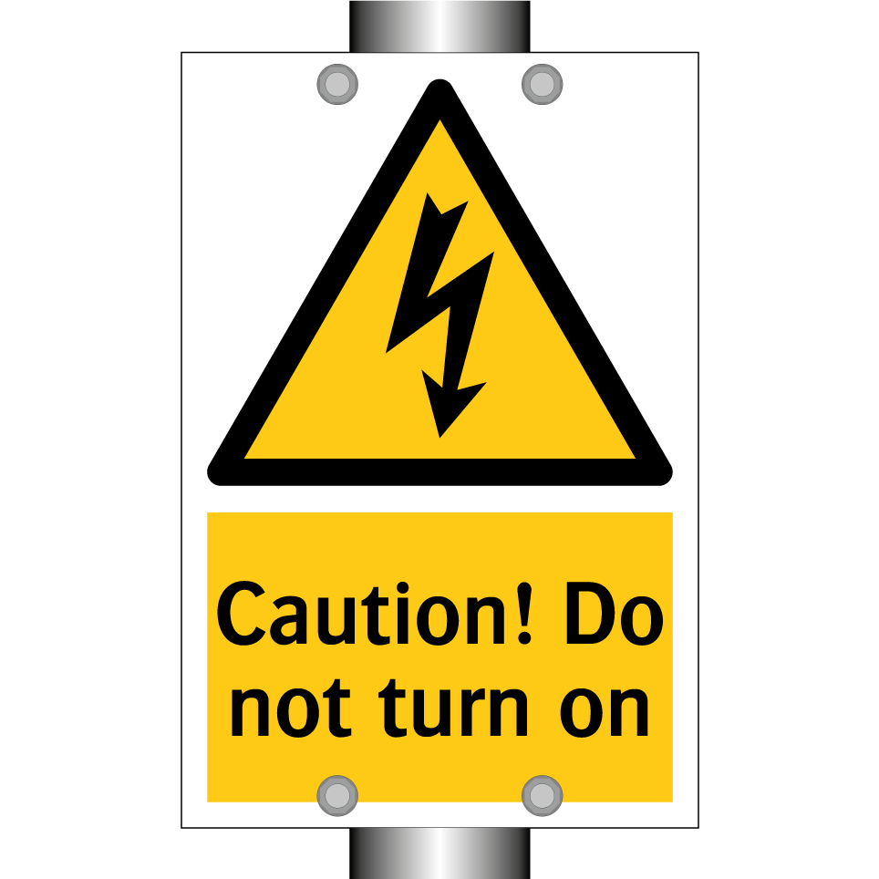 Caution! Do not turn on