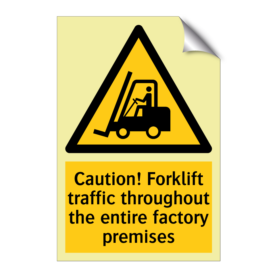 Caution! Forklift traffic throughout the entire factory premises