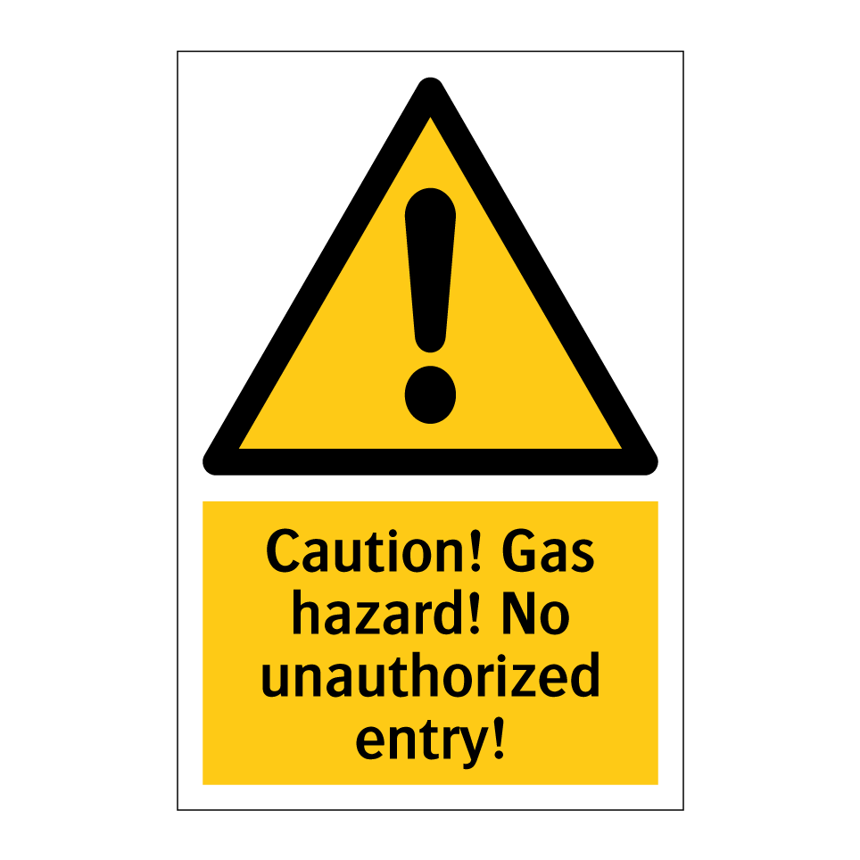 Caution! Gas hazard! No unauthorized entry!