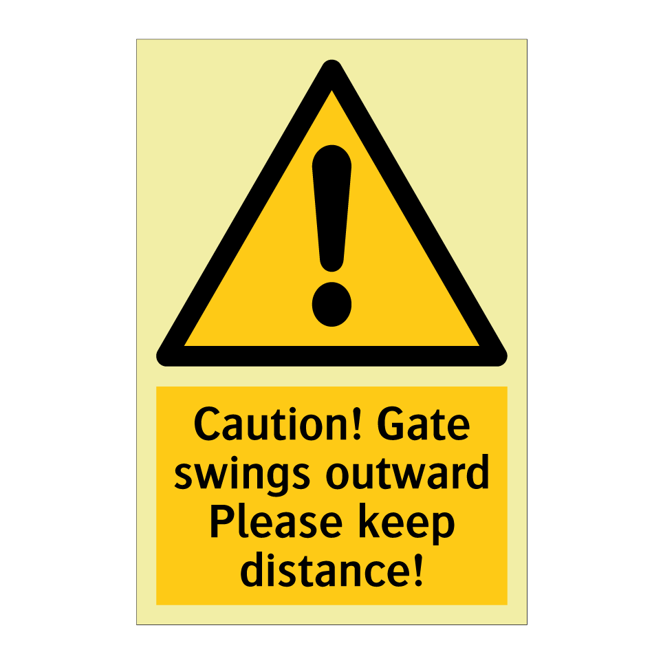 Caution! Gate swings outward Please keep distance!