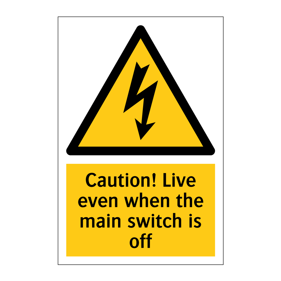 Caution! Live even when the main switch is off