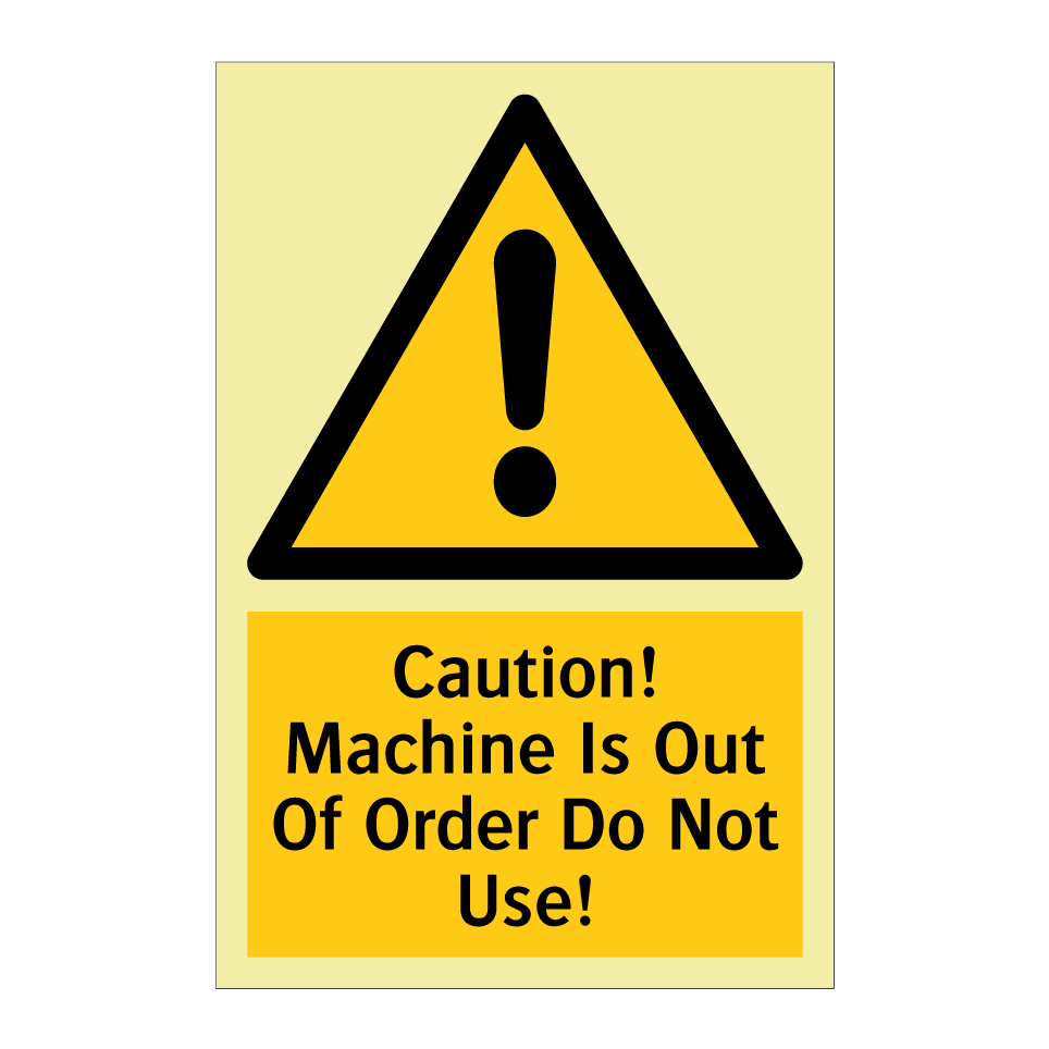 Caution! Machine Is Out Of Order Do Not Use!