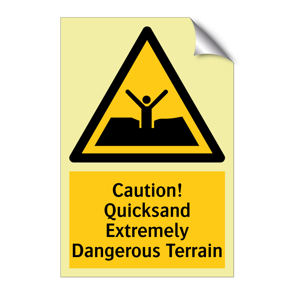 Caution! Quicksand Extremely Dangerous Terrain