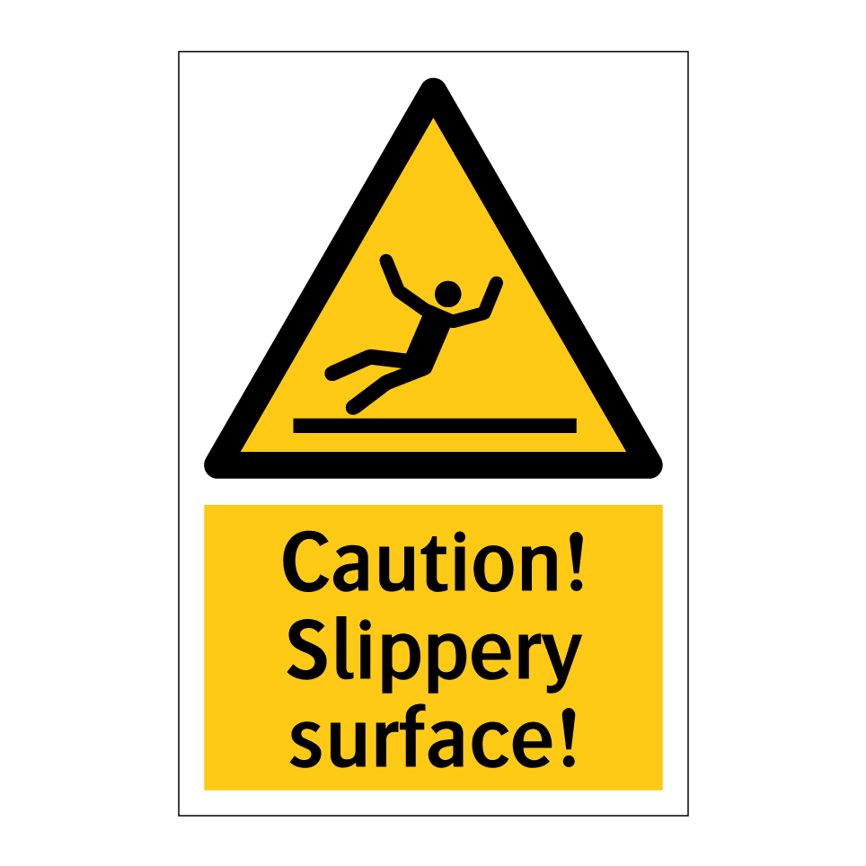 Caution! Slippery surface!