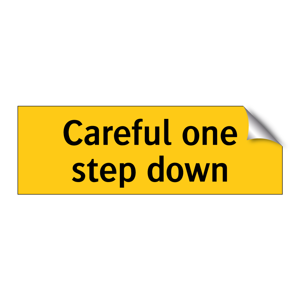 Careful one step down