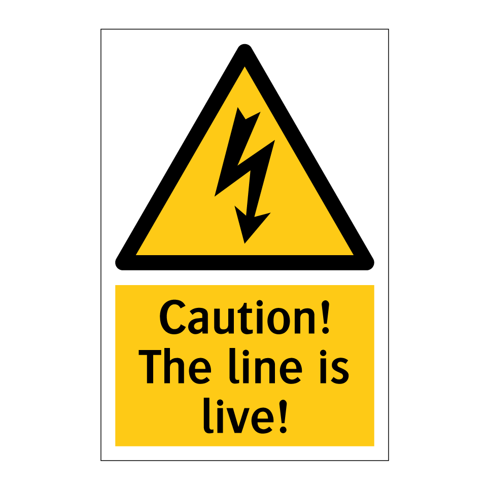 Caution! The line is live!