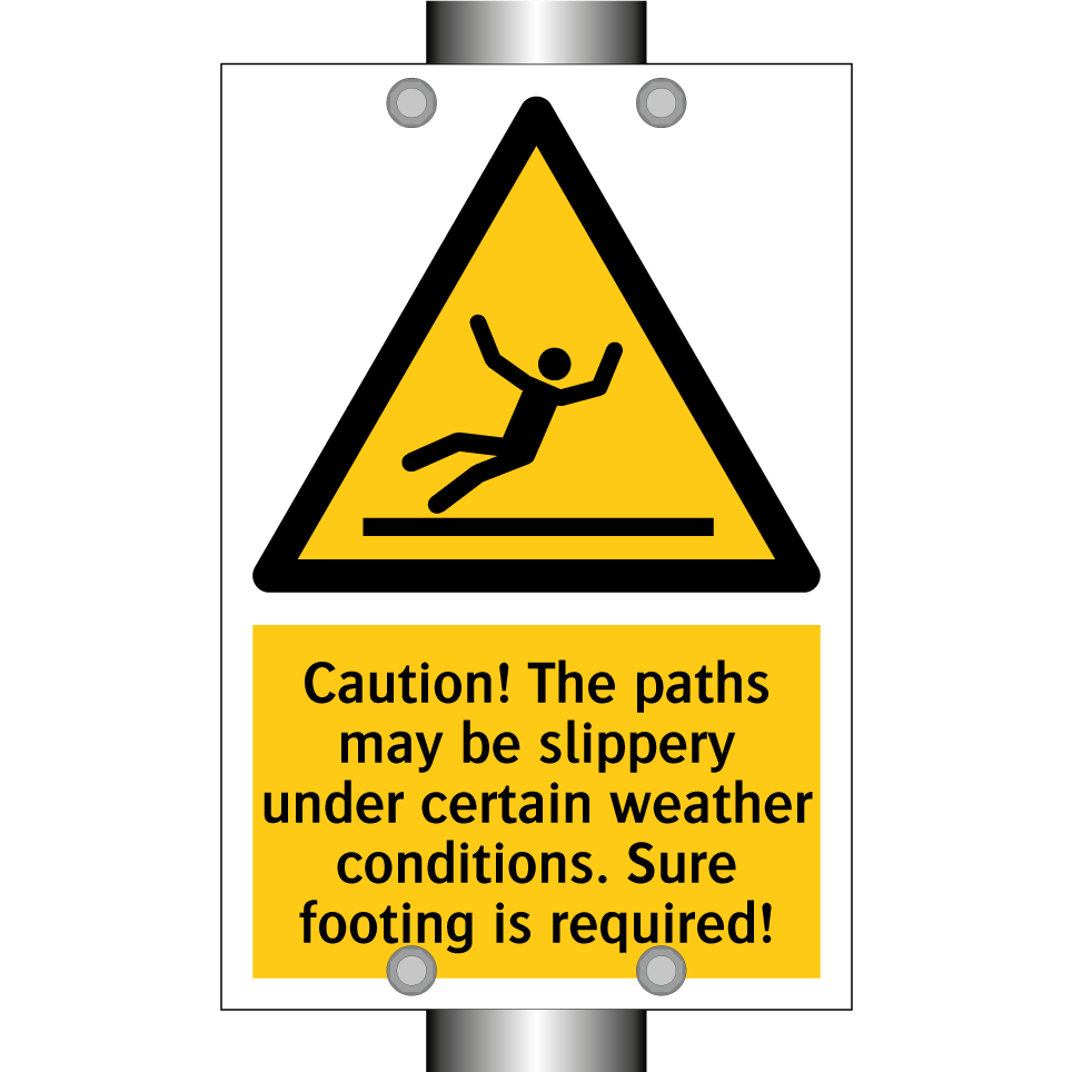 Caution! The paths may be slippery under certain weather conditions. Sure footing is required!