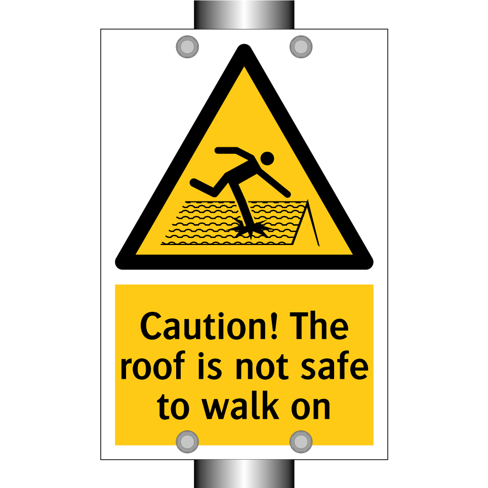 Caution! The roof is not safe to walk on