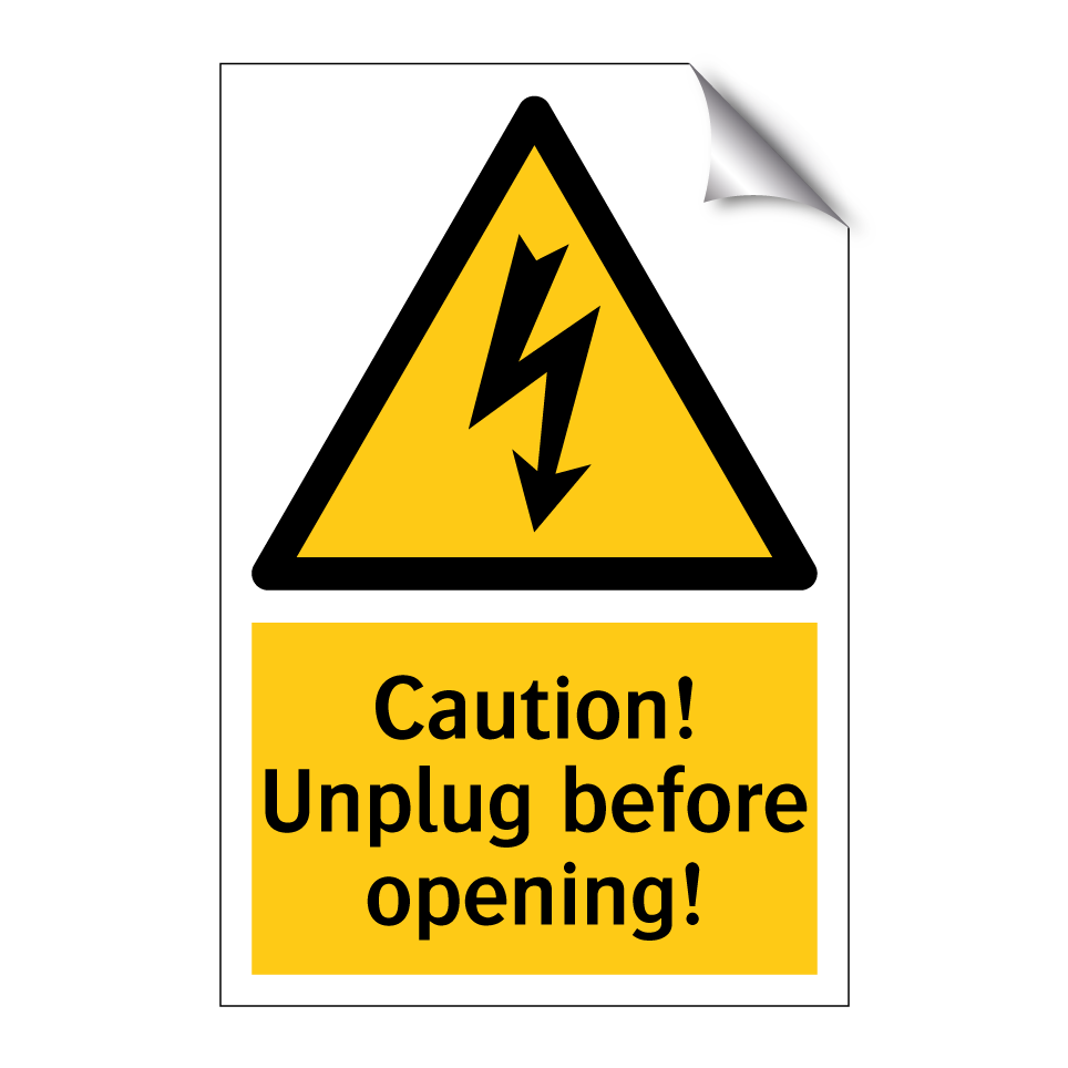 Caution! Unplug before opening!