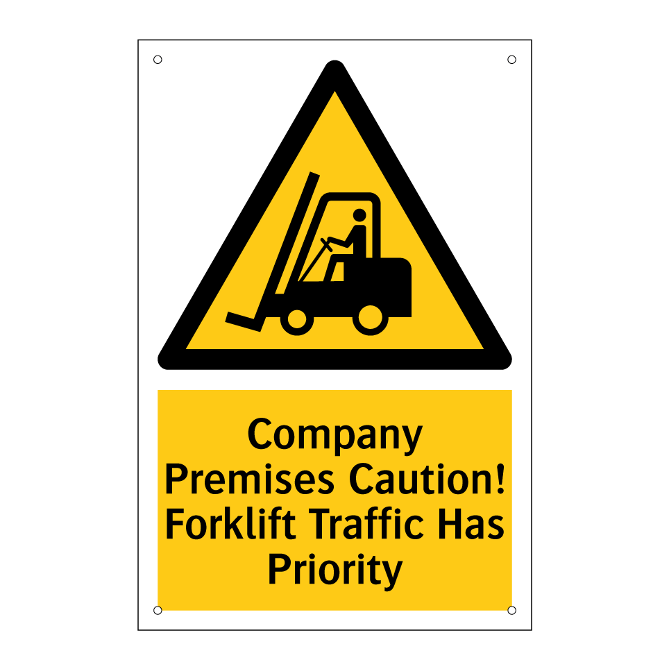 Company Premises Caution! Forklift Traffic Has Priority