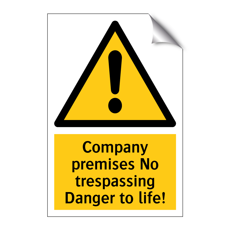 Company premises No trespassing Danger to life!