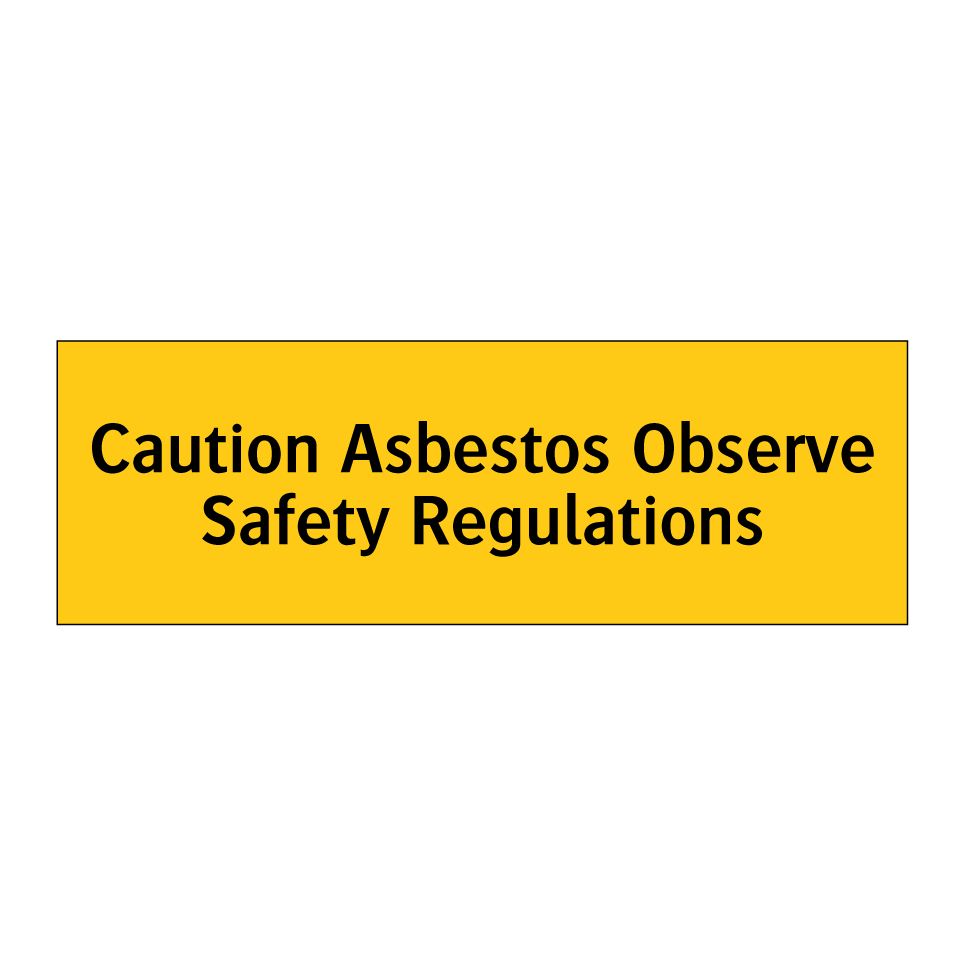 Caution Asbestos Observe Safety Regulations