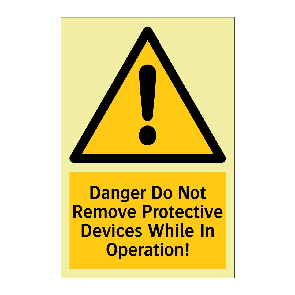 Danger Do Not Remove Protective Devices While In Operation!