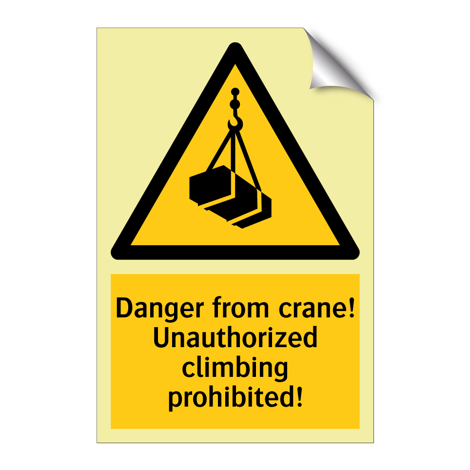 Danger from crane! Unauthorized climbing prohibited!