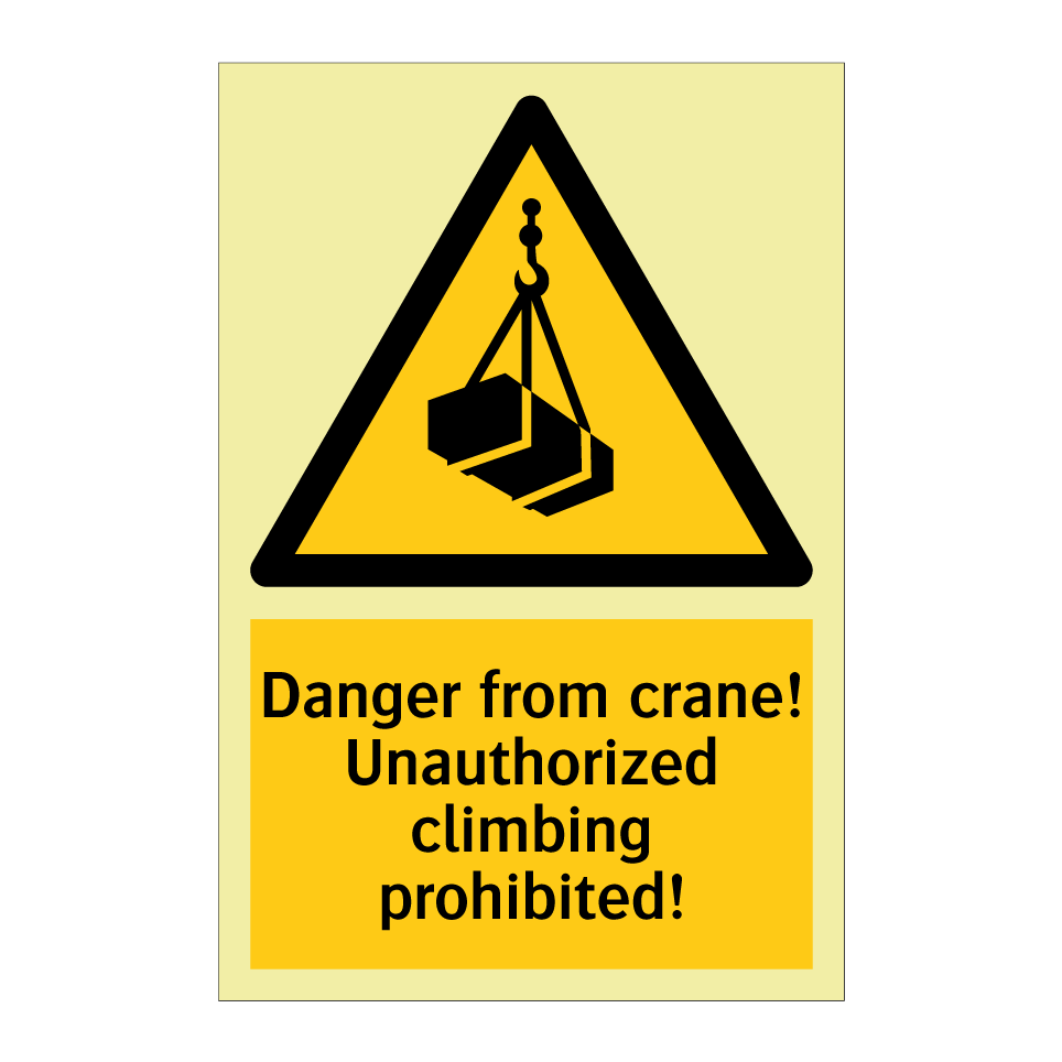 Danger from crane! Unauthorized climbing prohibited!