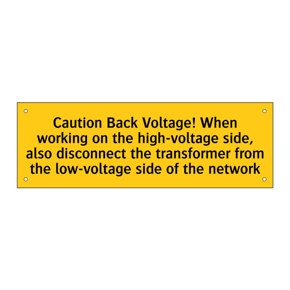 Caution Back Voltage! When working on the high-voltage side, also disconnect the transformer from the low-voltage side of the network