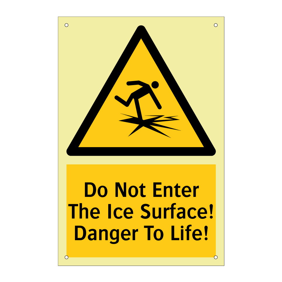 Do Not Enter The Ice Surface! Danger To Life!