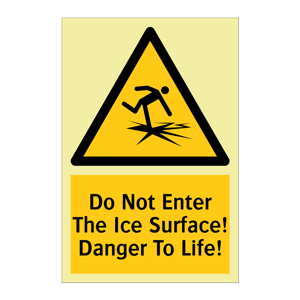 Do Not Enter The Ice Surface! Danger To Life!