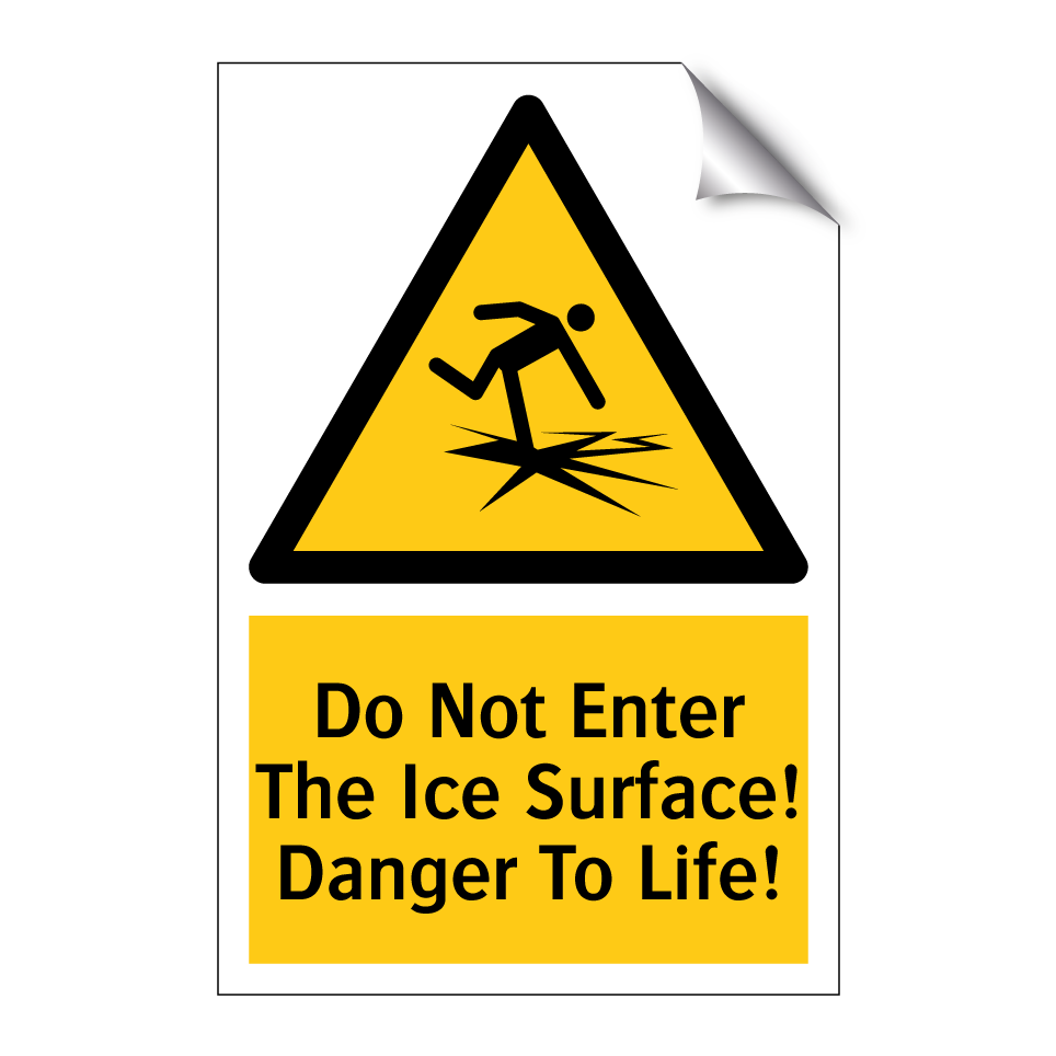 Do Not Enter The Ice Surface! Danger To Life!
