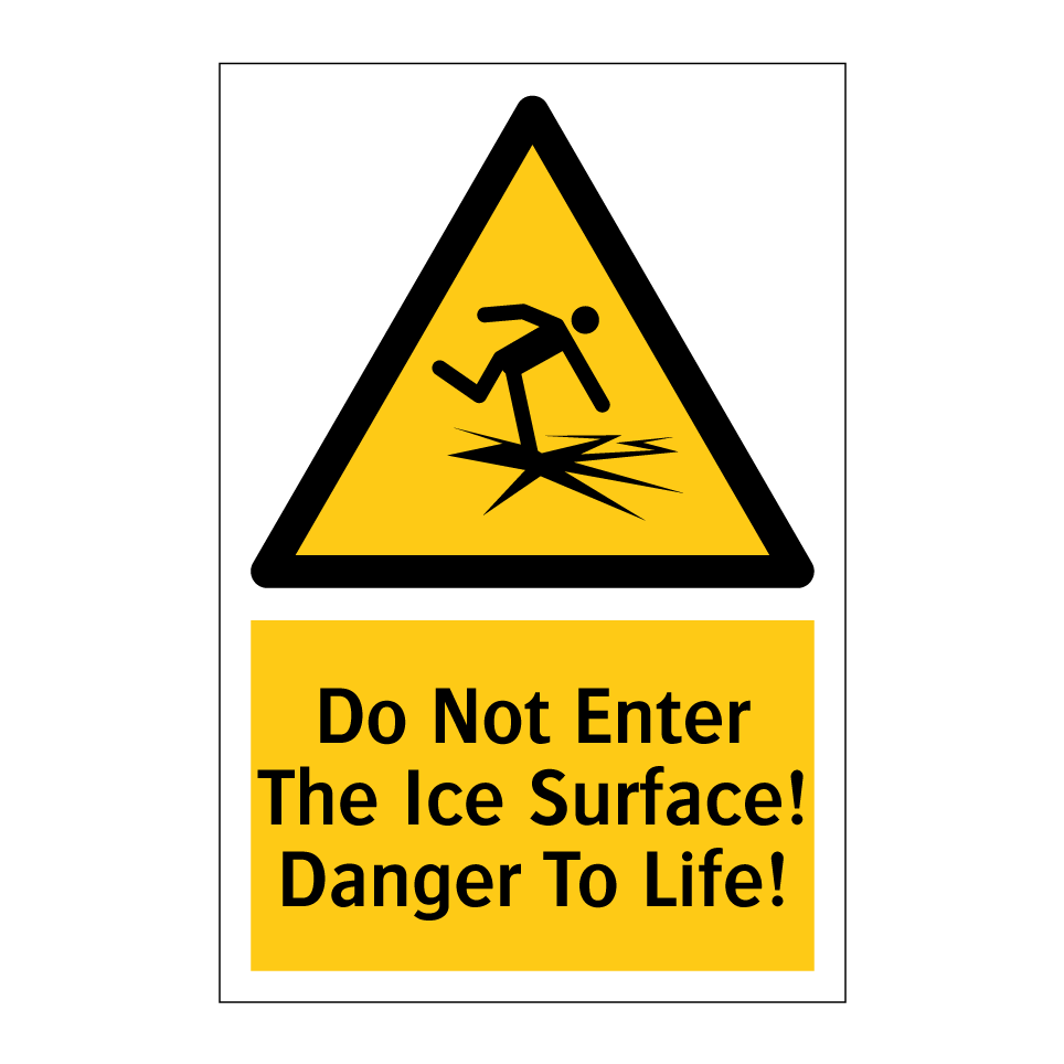 Do Not Enter The Ice Surface! Danger To Life!