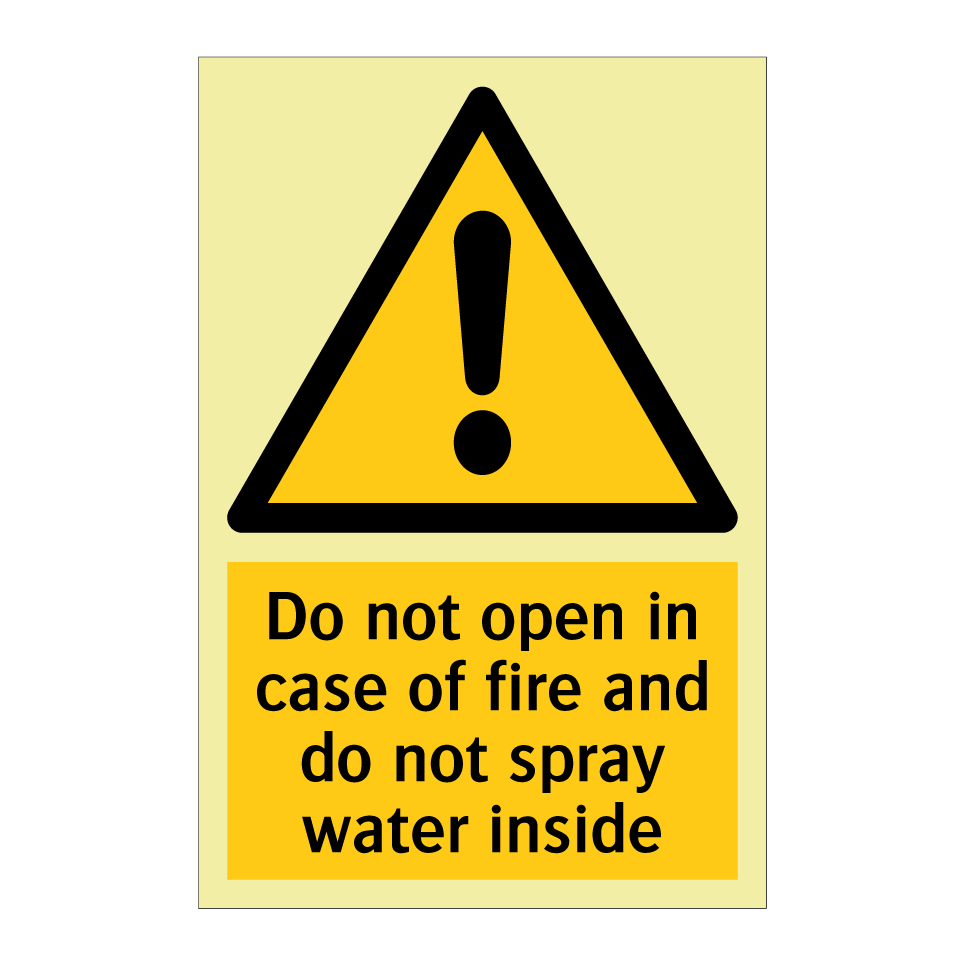 Do not open in case of fire and do not spray water inside