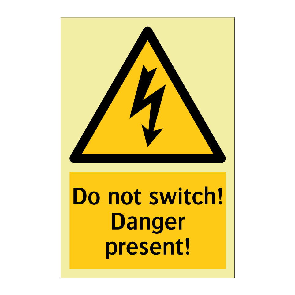 Do not switch! Danger present!